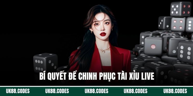 Bí quyết để chinh phục tài xỉu live