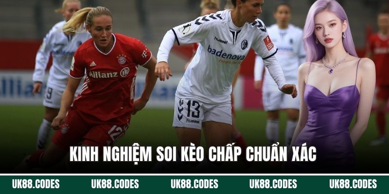 Kinh nghiệm soi kèo chấp chuẩn xác 