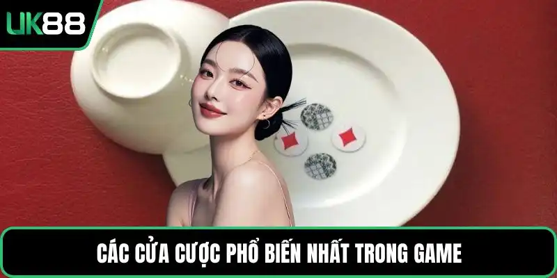 Các cửa cược phổ biến nhất trong game