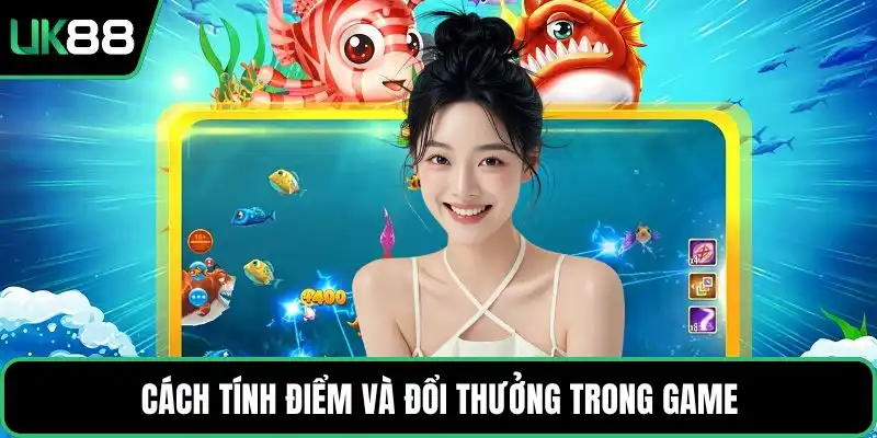 Cách tính điểm và đổi thưởng trong game