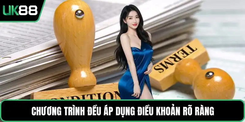 Chương trình đều áp dụng điều khoản rõ ràng