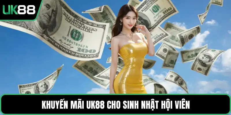 Khuyến mãi UK88 cho sinh nhật hội viên