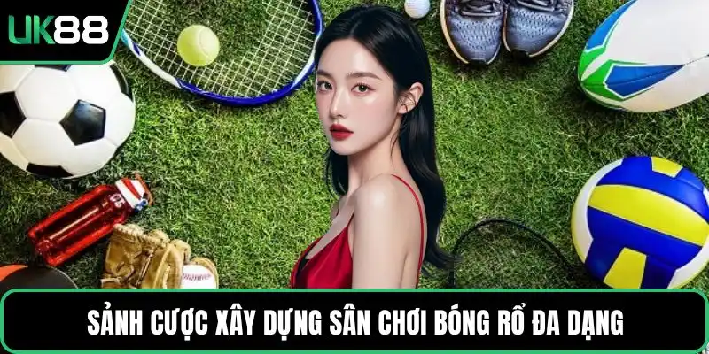 Sảnh cược xây dựng sân chơi bóng rổ đa dạng