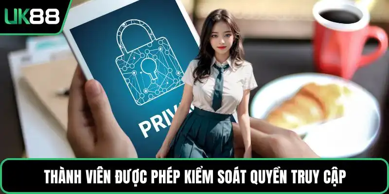 Thành viên được phép kiểm soát quyền truy cập