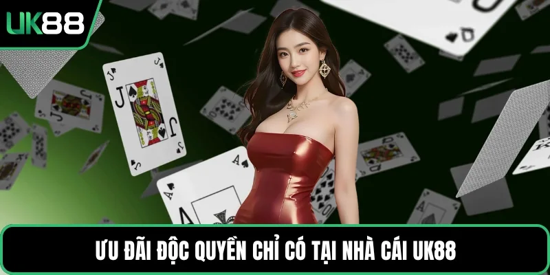 Ưu đãi độc quyền chỉ có tại nhà cái UK88